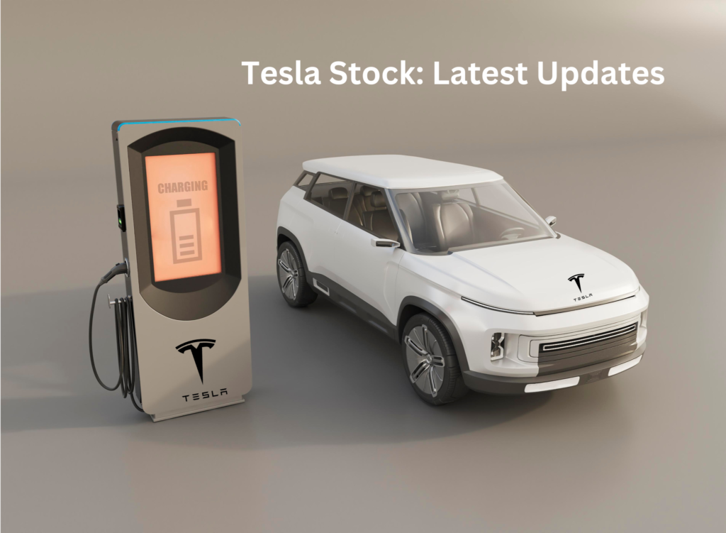 Tesla Stock: Latest Updates